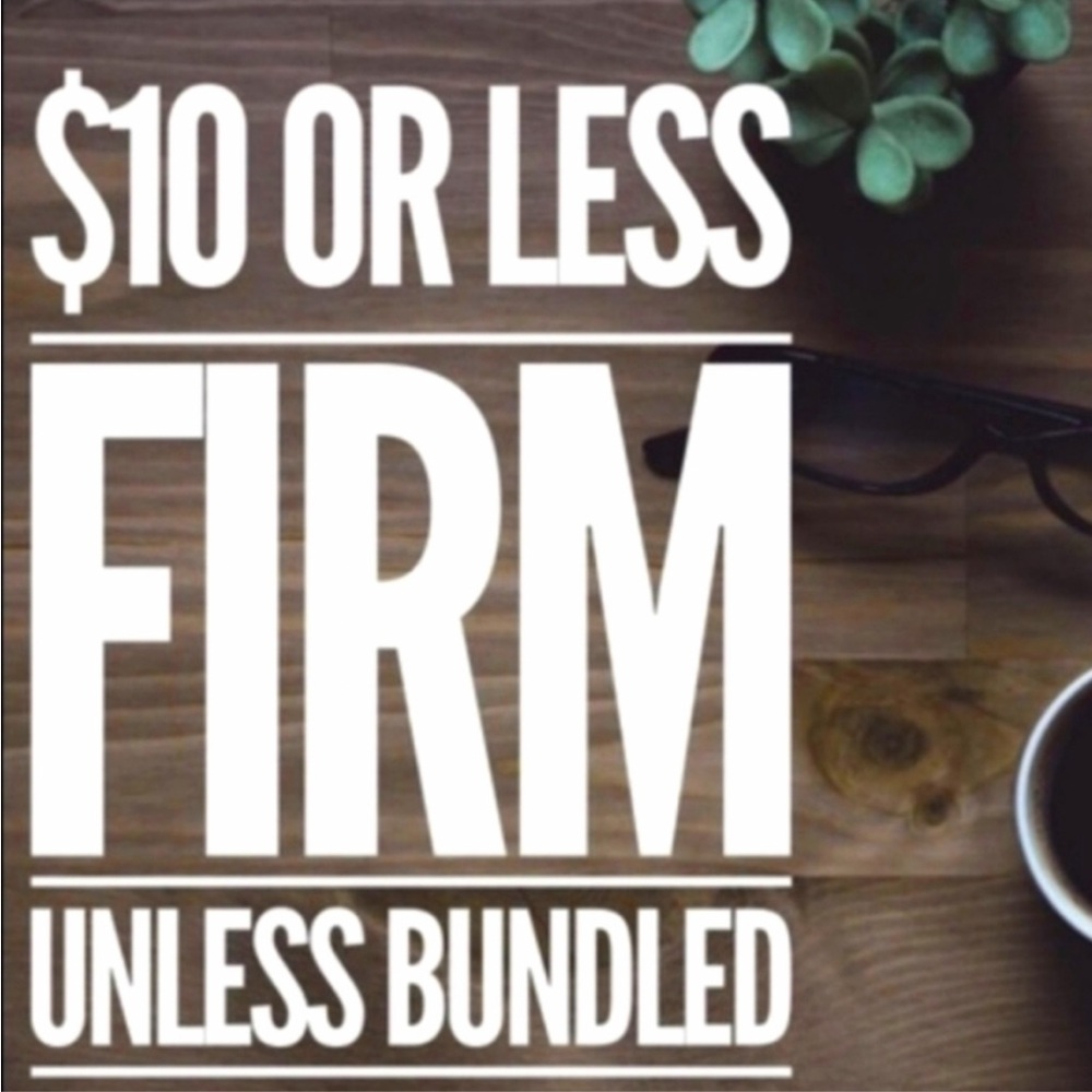 $10 OR LESS FIRM UNLESS BUNDLED